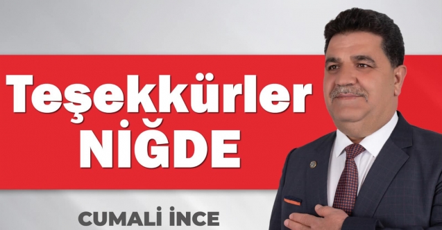CUMALİ İNCE NİĞDELİ SEÇMENLERE TEŞEKKÜR ETTİ