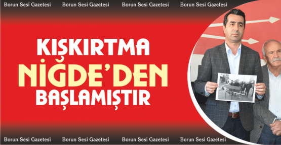 Adem, “Kışkırtma Niğde’den Başlamıştır”