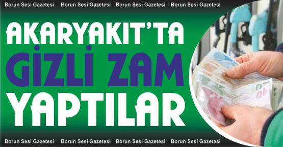Akaryakıtta gizli zam