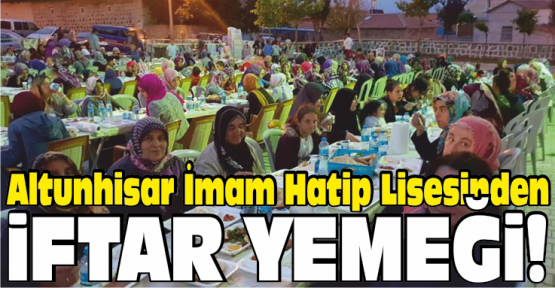 Altunhisar İmam Hatip Lisesinden İftar Yemeği Programı