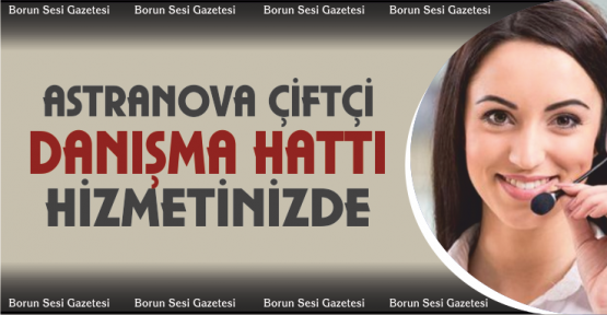 Astranova Çiftçi Danışma Hattı Hizmetinizde!