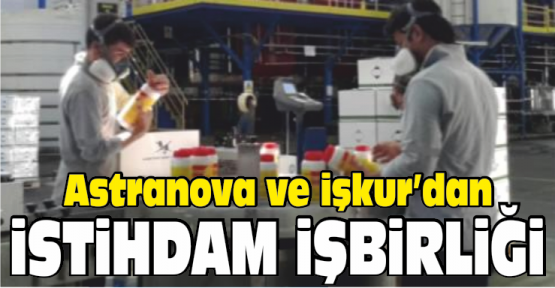 ASTRANOVA ve İŞKUR’dan İstihdam İçin İşbirliği