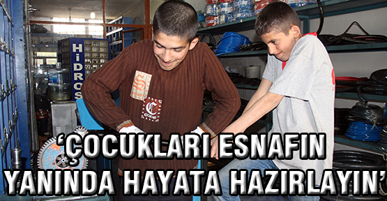 Aykin, 'Çocukları Mahalle Esnafının Yanında Hayata Hazırlayın'