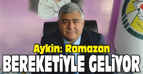 Aykin, Ramazan Bereketiyle Geliyor