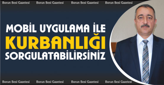 Baş, “HAYSAG“ isimli mobil uygulaması ile kurbanlığını sorgulatın