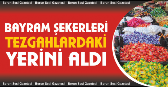 Bayram Şekerleri Tezgâhlardaki Yerini Aldı