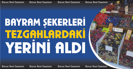 Bayram Şekerleri Tezgâhlardaki Yerini Aldı