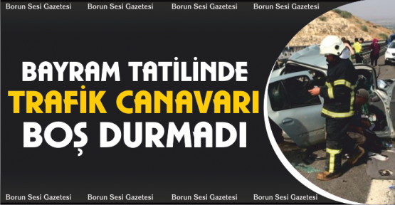 Bayram tatilinde trafik kazalarının acı bilançosu: 52 ölü, 427 yaralı