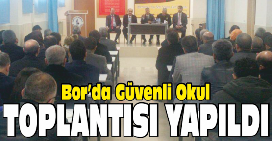 Bor ilçesinde Okul Güvenliği Toplantısı Yapıldı