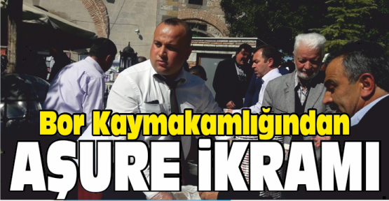Bor Kaymakamlığından Aşure İkramı