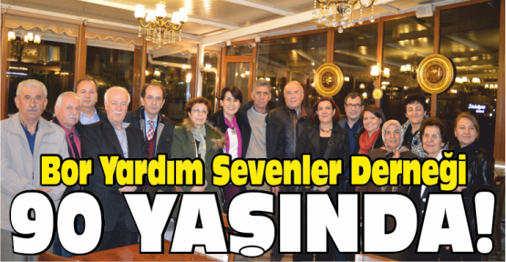 Bor Yardım Sevenler Derneği 90. Yıl dönümünü Kutluyor