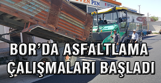 Bor'da Asfaltlama Çalışmaları Başladı