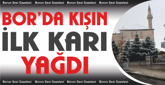 Bor'da İlk Kar Düştü