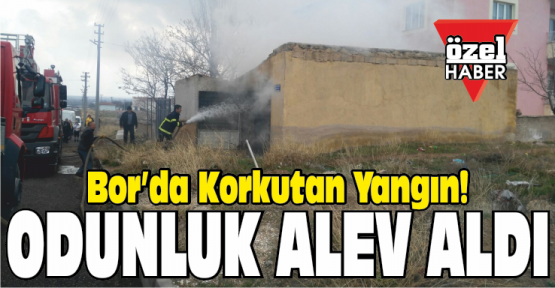 Bor'da Odunlukta Yangın Çıktı