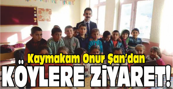 Çamardı Kaymakamı Şan, Köyleri Ziyaret Etti