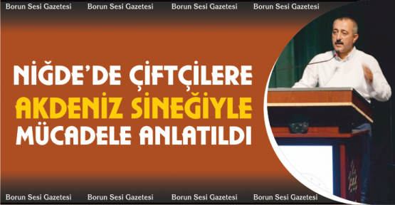 Çiftçilere Akdeniz Meyve Sineği Mücadelesi anlatıldı