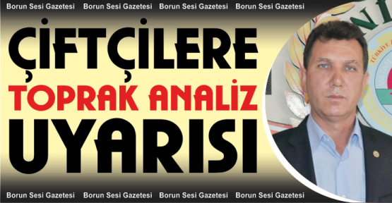 Çiftçilere Toprak Analizi Uyarısı