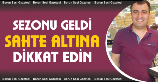 Düğün sezonunda sahte altına dikkat