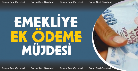 Emekliye ek ödeme müjdesi