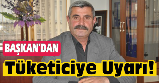 Göktepe; Tüketicileri Uyardı!