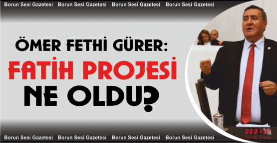 Gürer, Fatih Projesi Ne Oldu?
