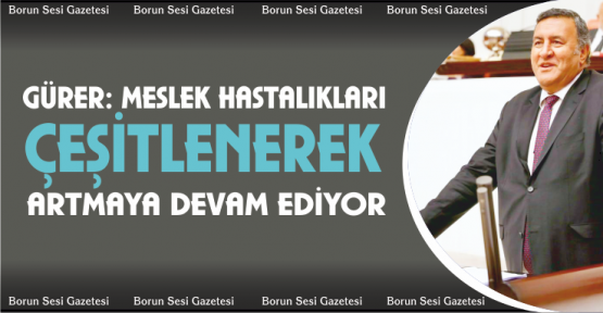 Gürer, “Meslek hastalıkları çeşitlenerek artıyor”