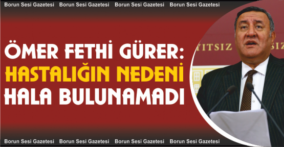 Gürer, Niğde’de Hızla Yayılan Hastalığın Nedeni Hala Bulunamadı