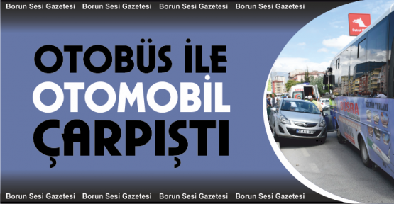 Halk Otobüsü İle Otomobil Çarpıştı 2 Yaralı