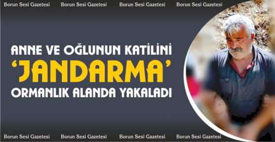 Hayvan Otlatma Kavgasında Anne Ve Oğlunun Katili Yakalandı