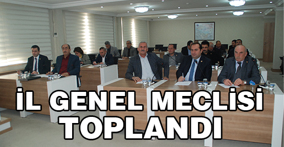 İl Genel meclisi toplandı