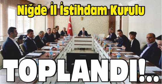İl İstihdam Kurulu, Vali Şimşek Başkanlığında Toplandı