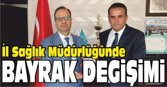 İl Sağlık Müdürlüğünde Bayrak Değişimi