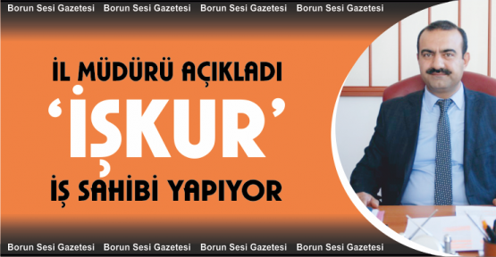İŞKUR İş Sahibi Yapıyor