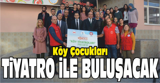 Köy Çocukları Tiyatro İle Buluşacak