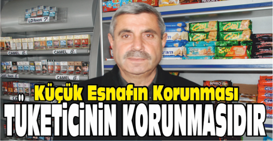 Küçük Esnafın Korunması Tüketicinin Korunmasıdır