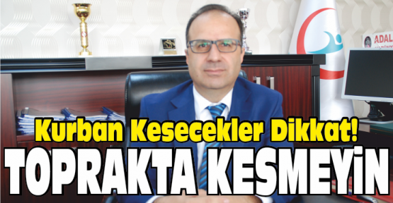 Kurbanlığı Toprak Zeminde Kesmeyin