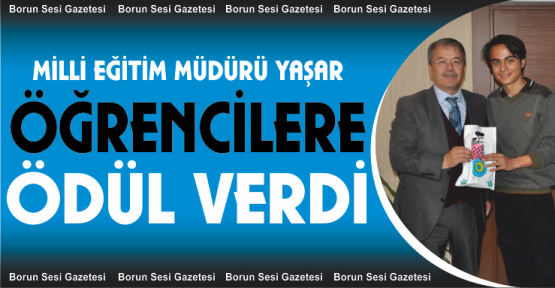 Milli Eğitim Müdüründen Öğrencilere Ödül