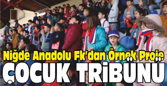 Niğde de ‘Çocuk Tribünü’ Projesi