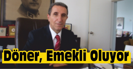 Niğde Defterdarı Döner Emekliye Ayrılıyor