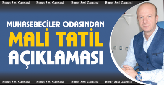 Niğde Muhasebeciler Odasından Mali Tatil Açıklaması
