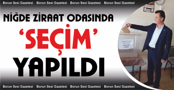 Niğde Ziraat Odası Delege Seçimi Yapıldı