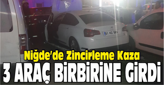 Niğde’de 3 Araçlı Zincirleme Trafik Kazası 5 Yaralı
