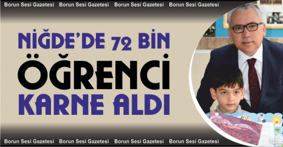 Niğde’de 72 bin öğrenci karne heyecanı yaşadı