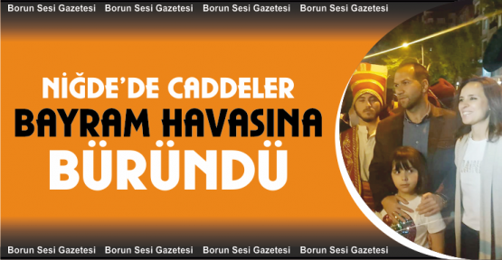 Niğde’de Caddeler Bayram Havasına Büründü
