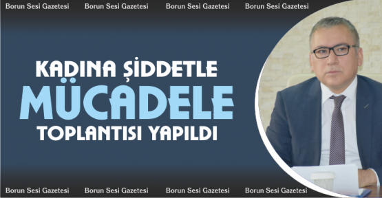 Niğde’de kadına yönelik şiddetle mücadele toplantısı yapıldı