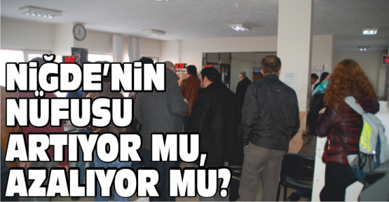 Niğde'nin Nüfusu 2016 Yılında...