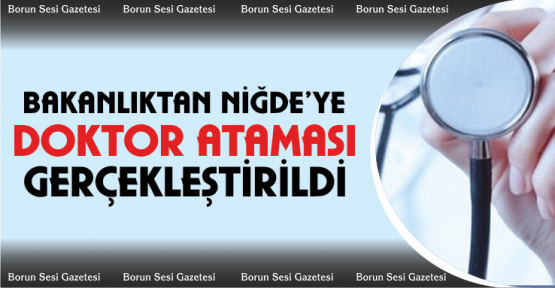 Niğde’ye 24 Yeni Doktor Ataması Yapıldı