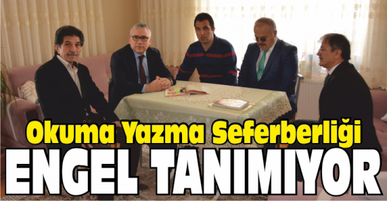 Okuma Yazma Seferberliği Engel Tanımıyor