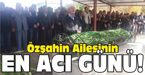 Özşahin Ailesinin Acı Günü