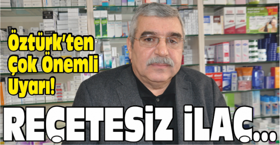 Reçetesiz İlaç Halk Sağlığını Tehlikeye Atmak Demektir